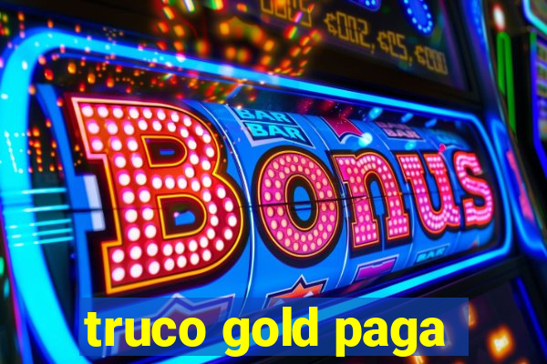 truco gold paga